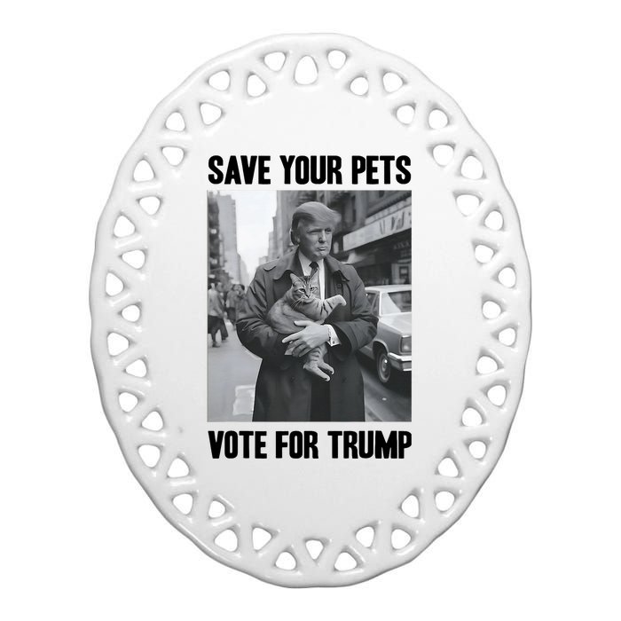 Save Your Pets Vote For Trump Us Election Funny Quote Vote Ceramic Oval Ornament