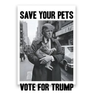 Save Your Pets Vote For Trump Us Election Funny Quote Vote Poster