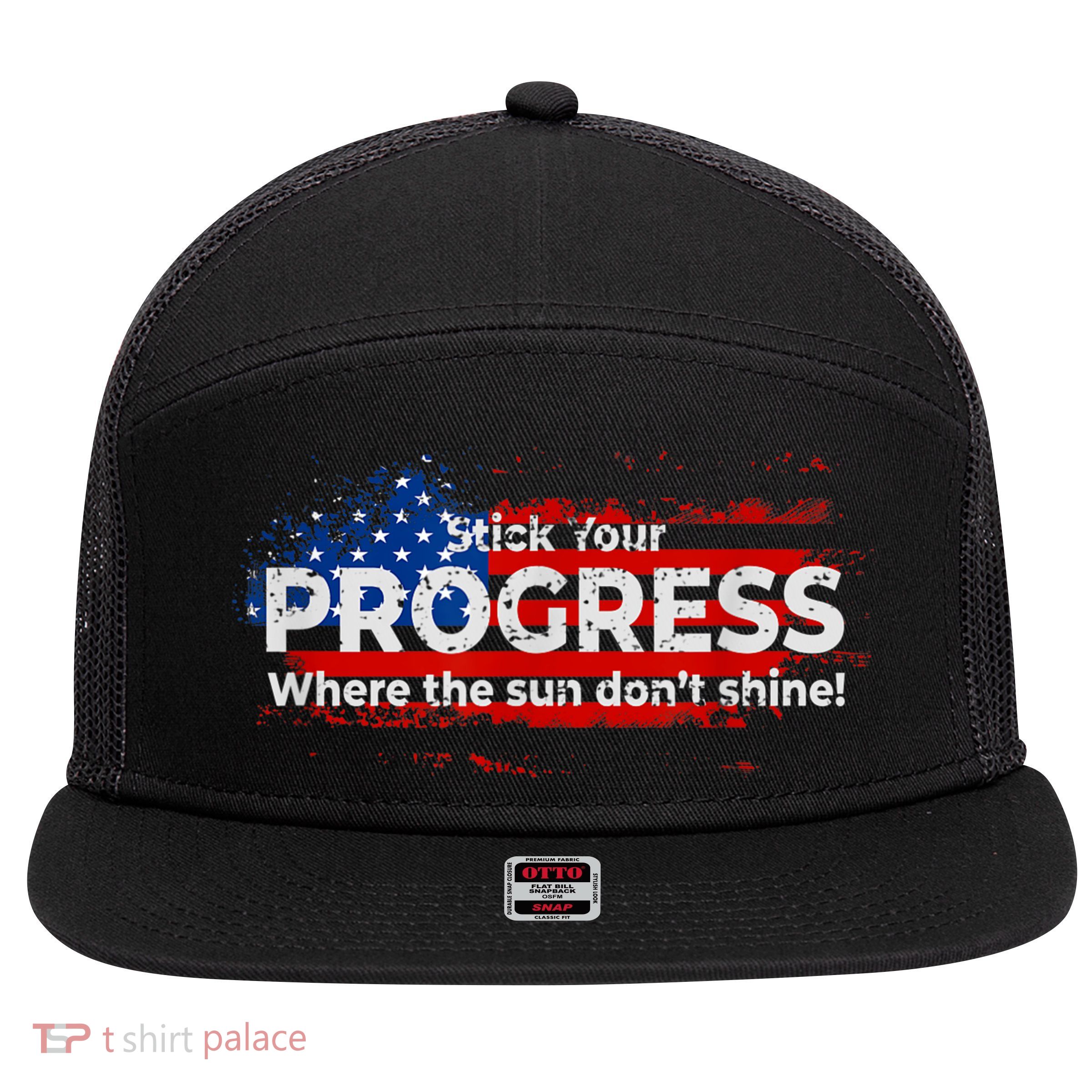 Stick Your PROGRESS Where The Sun Don't Shine 7 Panel Mesh Trucker Snapback Hat