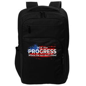 Stick Your PROGRESS Where The Sun Don't Shine Impact Tech Backpack