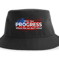 Stick Your PROGRESS Where The Sun Don't Shine Sustainable Bucket Hat