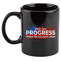 Stick Your PROGRESS Where The Sun Don't Shine 11oz C Handle Ceramic Mug