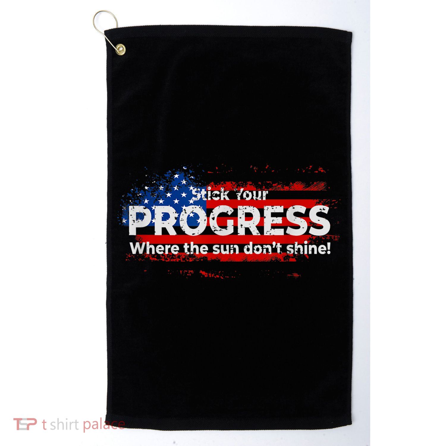 Stick Your PROGRESS Where The Sun Don't Shine Golf Towel