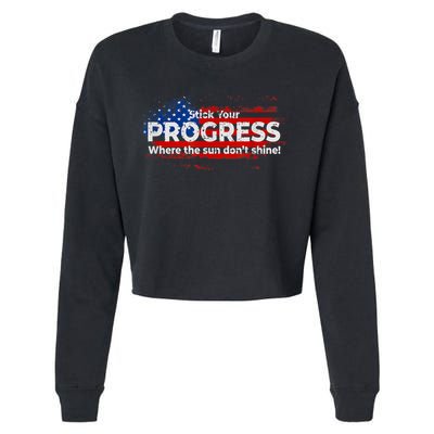 Stick Your PROGRESS Where The Sun Don't Shine Cropped Pullover Crew