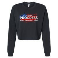 Stick Your PROGRESS Where The Sun Don't Shine Cropped Pullover Crew