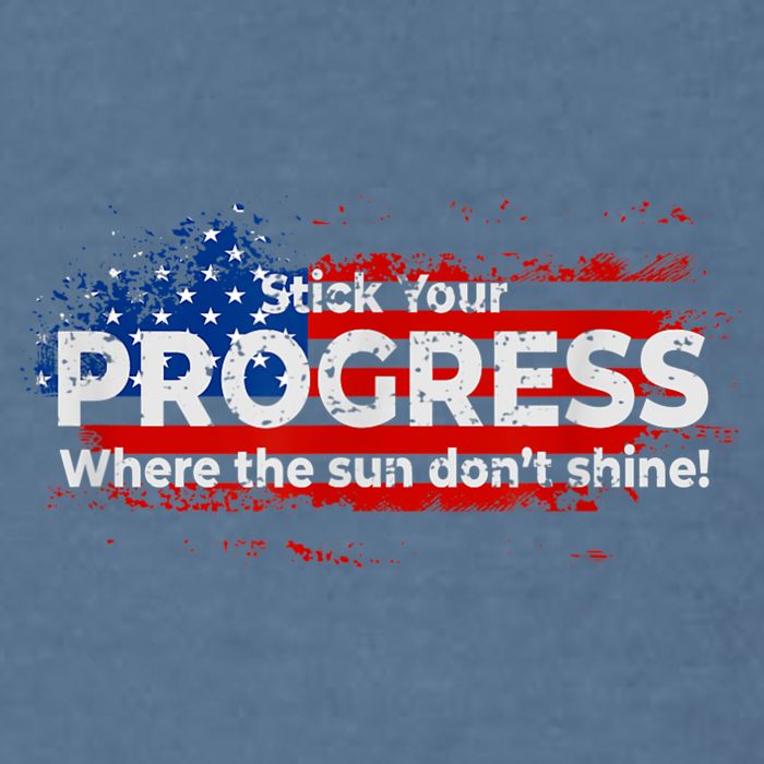 Stick Your PROGRESS Where The Sun Don't Shine Garment-Dyed Sweatshirt