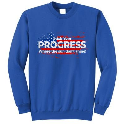 Stick Your PROGRESS Where The Sun Don't Shine Tall Sweatshirt