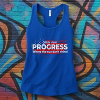 Stick Your PROGRESS Where The Sun Don't Shine Womens Tank Top