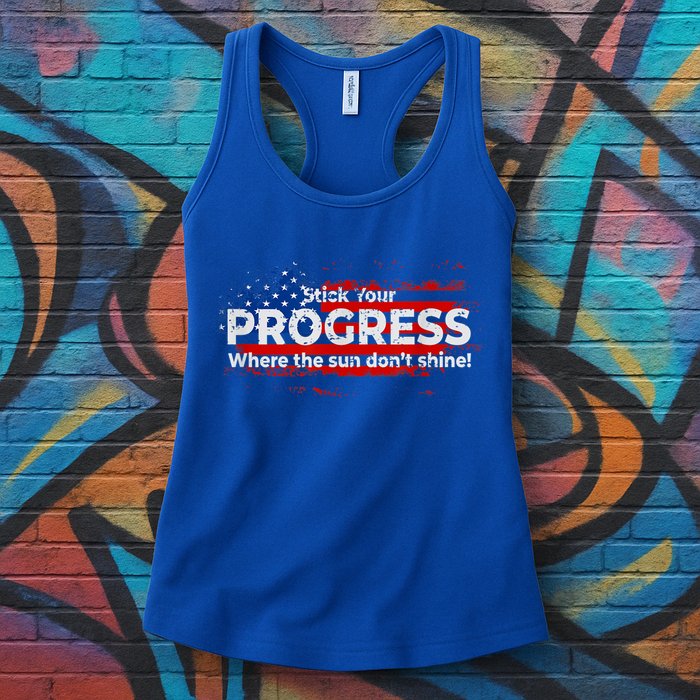 Stick Your PROGRESS Where The Sun Don't Shine Womens Tank Top