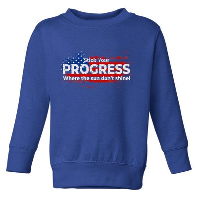 Stick Your PROGRESS Where The Sun Don't Shine Toddler Sweatshirt