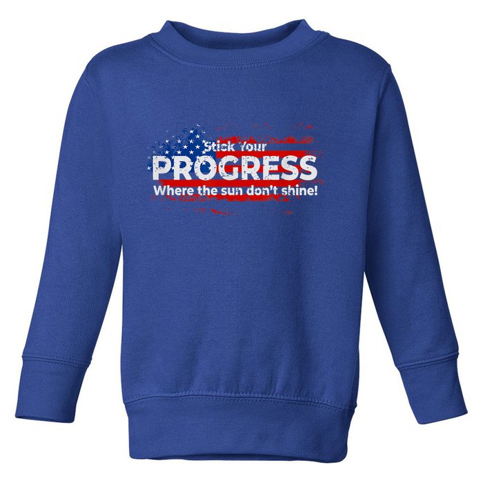 Stick Your PROGRESS Where The Sun Don't Shine Toddler Sweatshirt