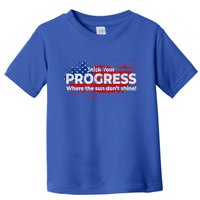 Stick Your PROGRESS Where The Sun Don't Shine Toddler T-Shirt