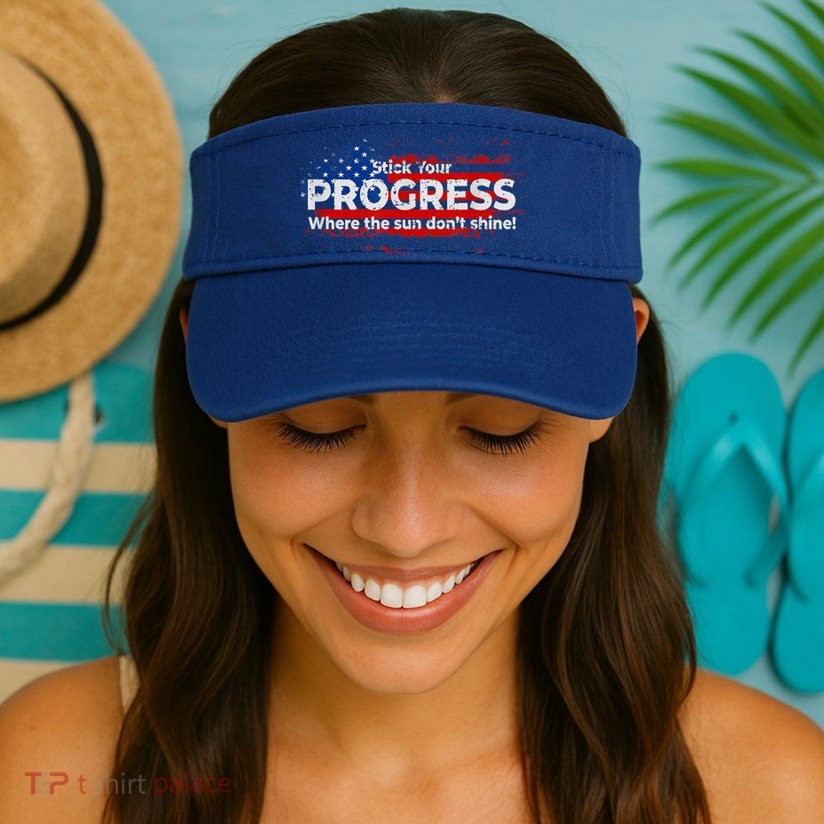 Stick Your PROGRESS Where The Sun Don't Shine Visor