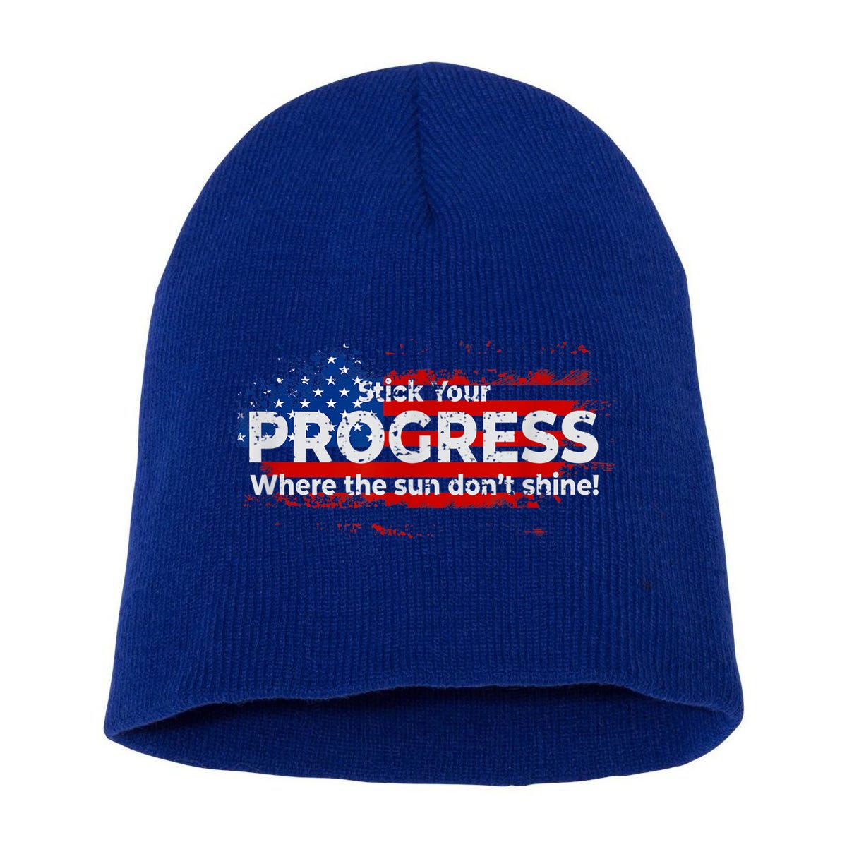 Stick Your PROGRESS Where The Sun Don't Shine Short Acrylic Beanie