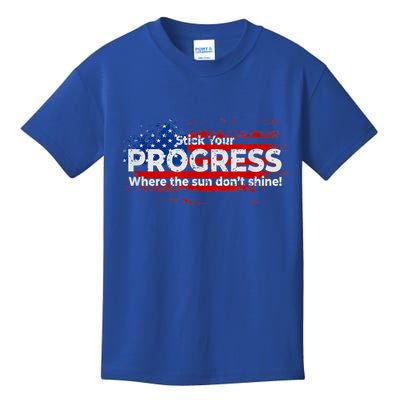 Stick Your PROGRESS Where The Sun Don't Shine Kids T-Shirt