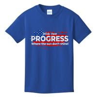 Stick Your PROGRESS Where The Sun Don't Shine Kids T-Shirt