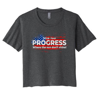 Stick Your PROGRESS Where The Sun Don't Shine Women's Crop Top Tee