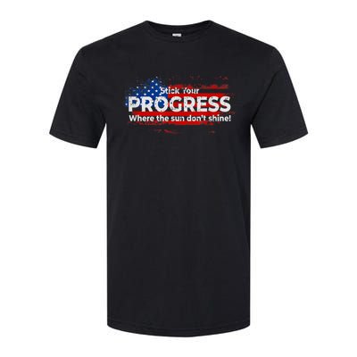 Stick Your PROGRESS Where The Sun Don't Shine Softstyle CVC T-Shirt