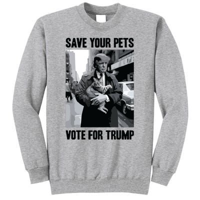 Save Your Pets Vote For Trump Us Election Funny Quote Vote Tall Sweatshirt