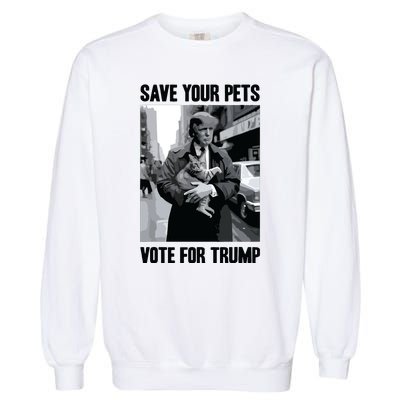 Save Your Pets Vote For Trump Us Election Funny Quote Vote Garment-Dyed Sweatshirt