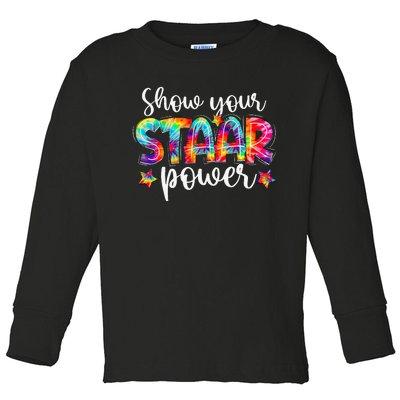 Show Your Staar Power Teacher Testing Exam Test Day Toddler Long Sleeve Shirt