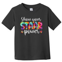 Show Your Staar Power Teacher Testing Exam Test Day Toddler T-Shirt