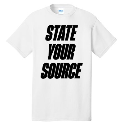 State Your Source Tall T-Shirt