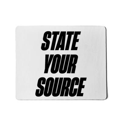State Your Source Mousepad