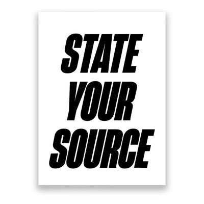 State Your Source Poster