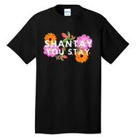 Shantay You Stay Drag Race Drag Queen Drag Lover Tall T-Shirt