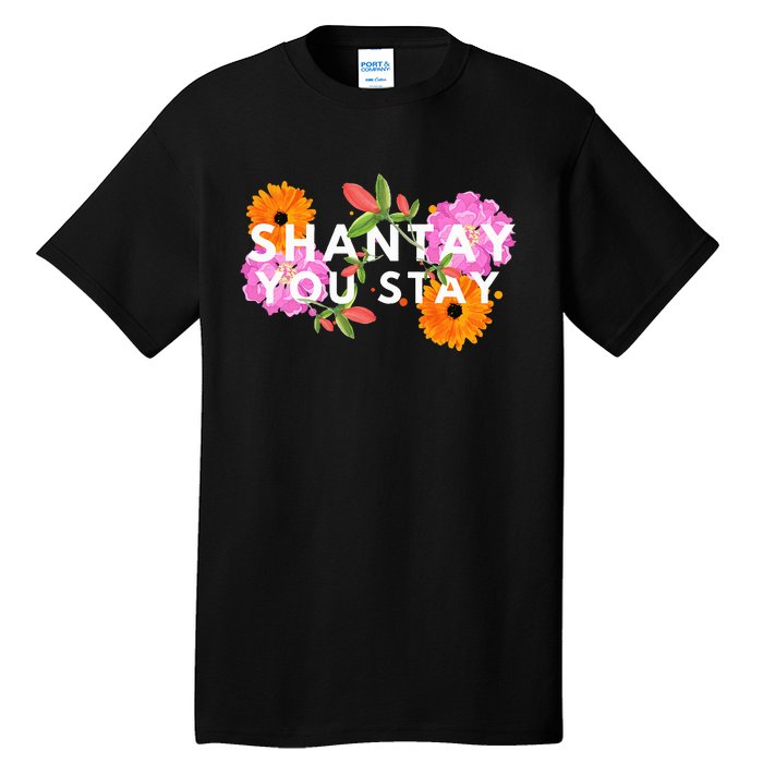 Shantay You Stay Drag Race Drag Queen Drag Lover Tall T-Shirt