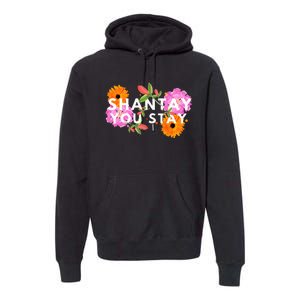 Shantay You Stay Drag Race Drag Queen Drag Lover Premium Hoodie