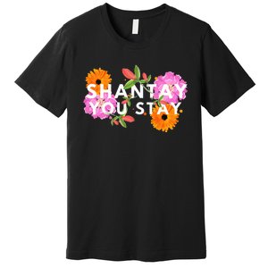 Shantay You Stay Drag Race Drag Queen Drag Lover Premium T-Shirt