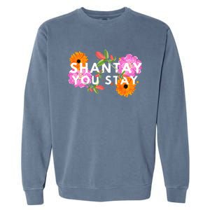 Shantay You Stay Drag Race Drag Queen Drag Lover Garment-Dyed Sweatshirt