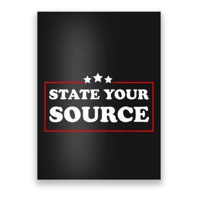 State Your Source Funny Poster