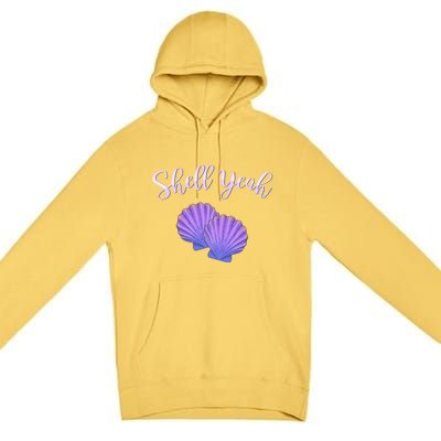 Shell Yeah Summer Vacation Beach Cute Gift Premium Pullover Hoodie