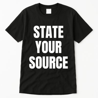 State Your Source Tall T-Shirt