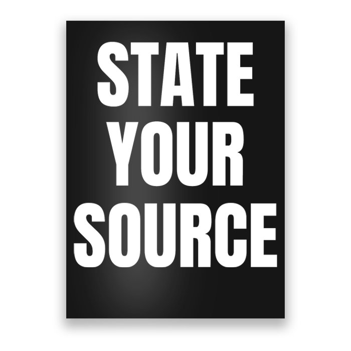 State Your Source Poster