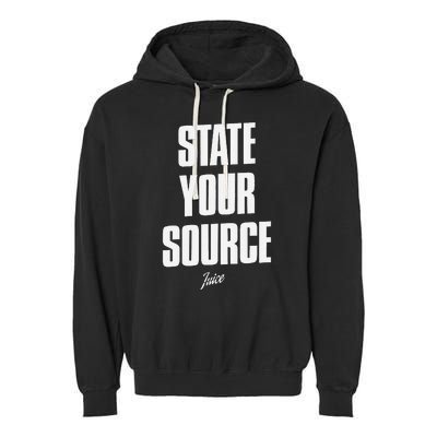 State Your Source Funny Quote Design Garment-Dyed Fleece Hoodie