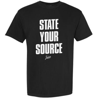 State Your Source Funny Quote Design Garment-Dyed Heavyweight T-Shirt