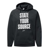 State Your Source Funny Quote Design Performance Fleece Hoodie