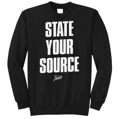 State Your Source Funny Quote Design Sweatshirt