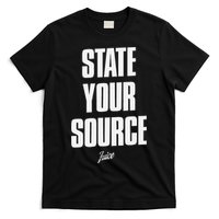 State Your Source Funny Quote Design T-Shirt