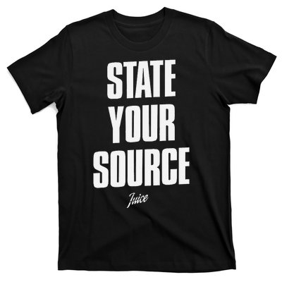 State Your Source Funny Quote Design T-Shirt