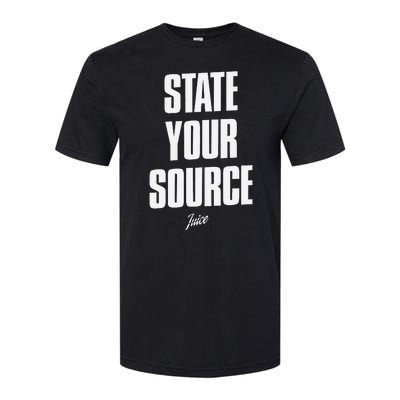 State Your Source Funny Quote Design Softstyle CVC T-Shirt