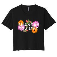 Shantay You Stay Drag Race Drag Queen Drag Lover Women's Crop Top Tee