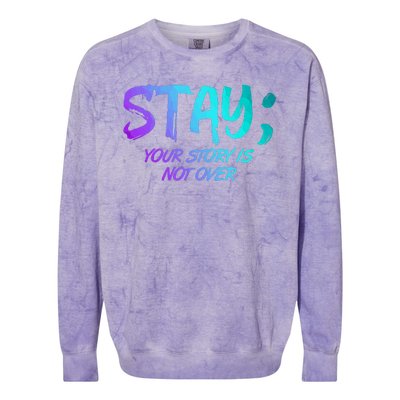 STAY; Your Story Is Not Over Suicide Prevention Awareness Colorblast Crewneck Sweatshirt