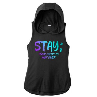 STAY; Your Story Is Not Over Suicide Prevention Awareness Ladies PosiCharge Tri-Blend Wicking Draft Hoodie Tank