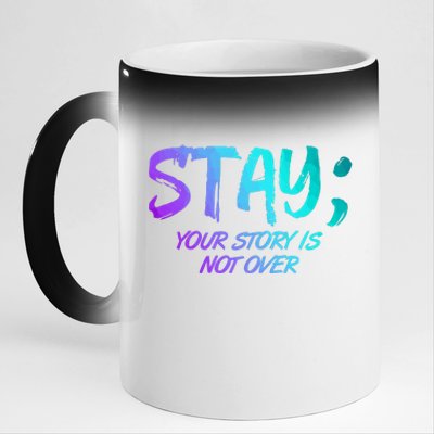 STAY; Your Story Is Not Over Suicide Prevention Awareness 11oz Black Color Changing Mug