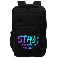 STAY; Your Story Is Not Over Suicide Prevention Awareness Impact Tech Backpack